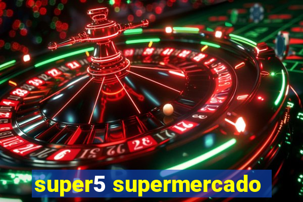 super5 supermercado