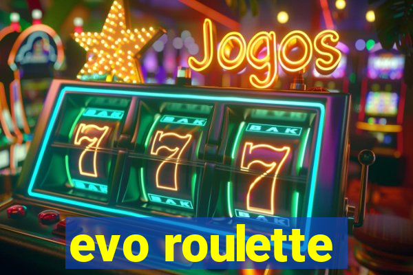 evo roulette