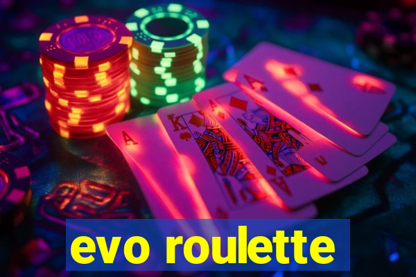 evo roulette