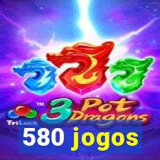 580 jogos