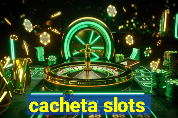 cacheta slots