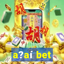 a?aí bet