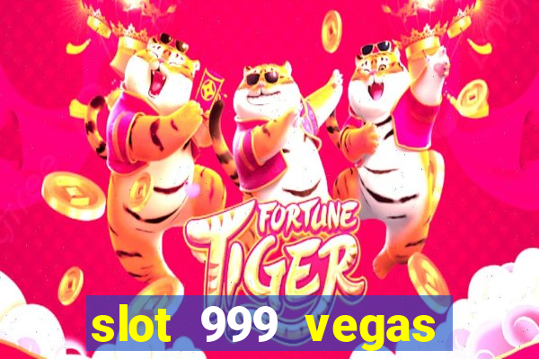 slot 999 vegas game ii