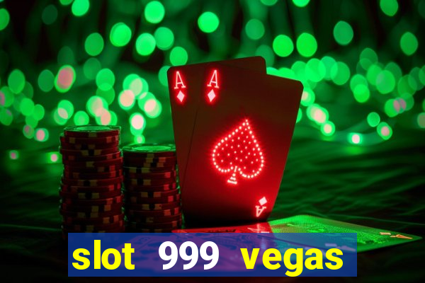 slot 999 vegas game ii