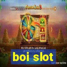 boi slot