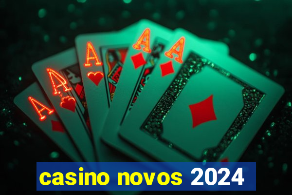 casino novos 2024