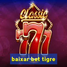 baixar bet tigre