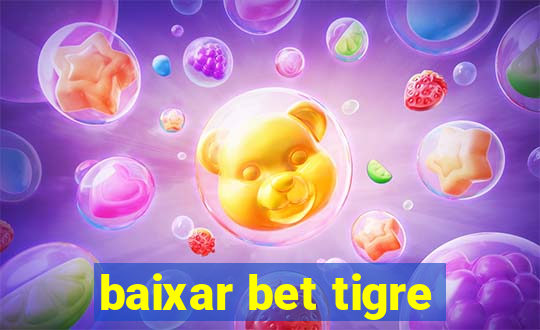 baixar bet tigre