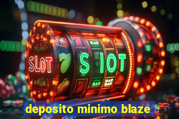 deposito minimo blaze