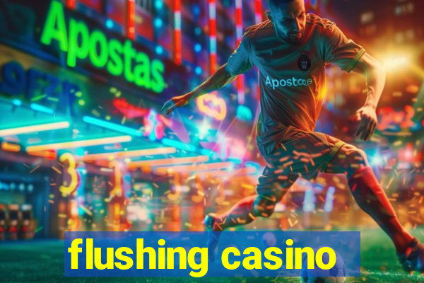 flushing casino