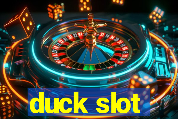 duck slot