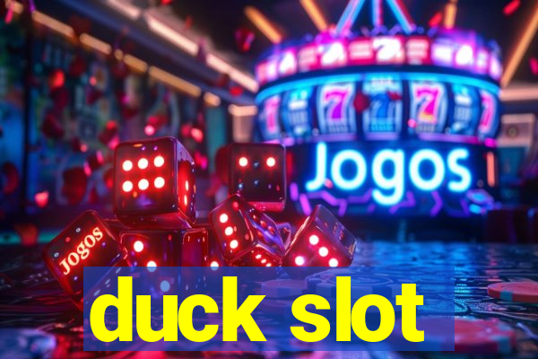 duck slot