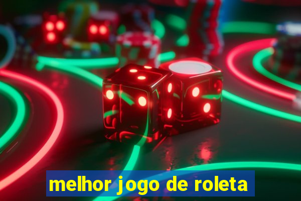 melhor jogo de roleta