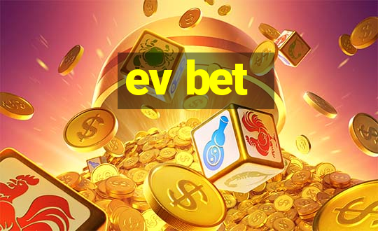 ev bet