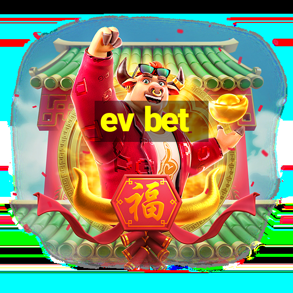 ev bet