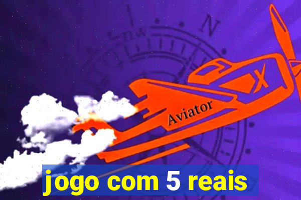 jogo com 5 reais