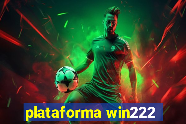 plataforma win222