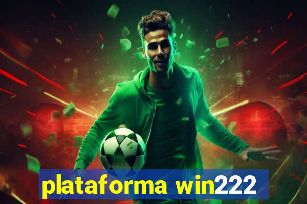 plataforma win222