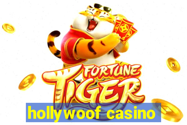 hollywoof casino