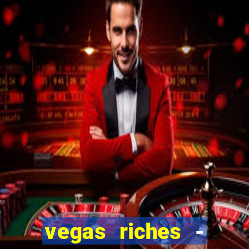 vegas riches - casino games