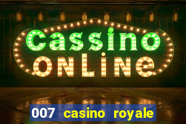 007 casino royale filme dublado