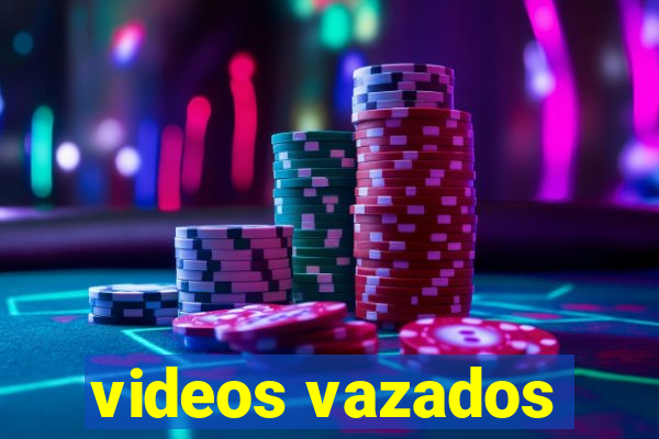 videos vazados