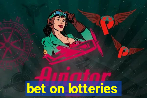 bet on lotteries