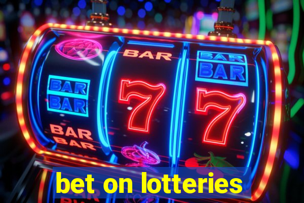 bet on lotteries