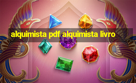 alquimista pdf alquimista livro