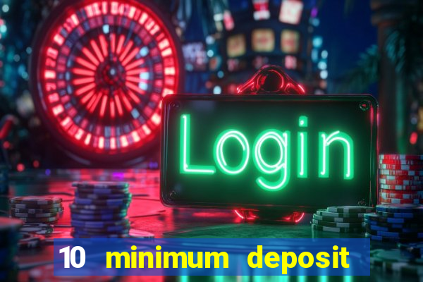 10 minimum deposit online casino australia