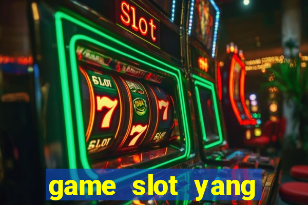 game slot yang gacor hari ini