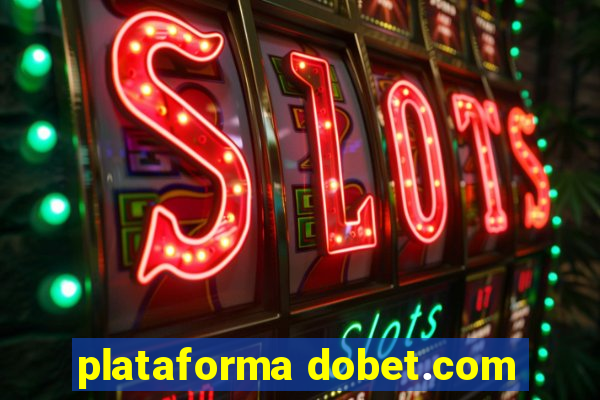 plataforma dobet.com