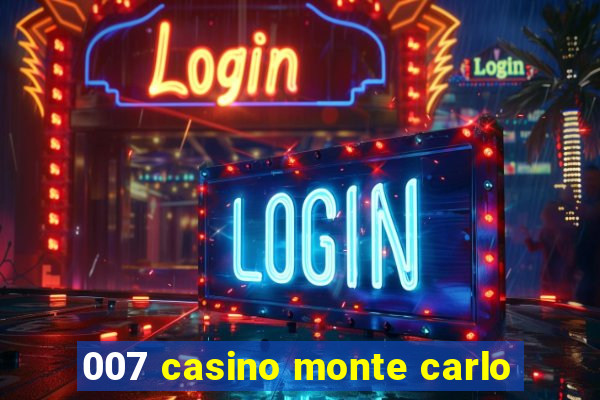 007 casino monte carlo