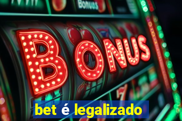 bet é legalizado