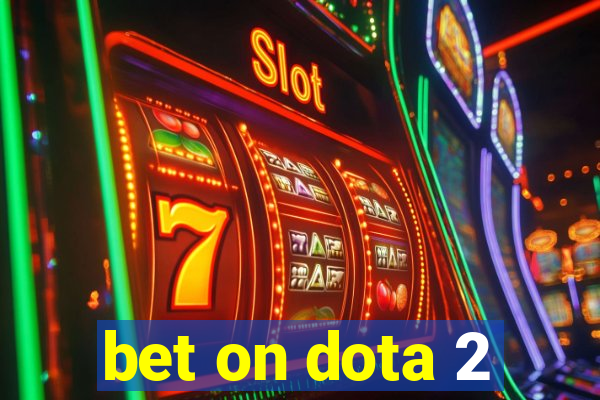 bet on dota 2