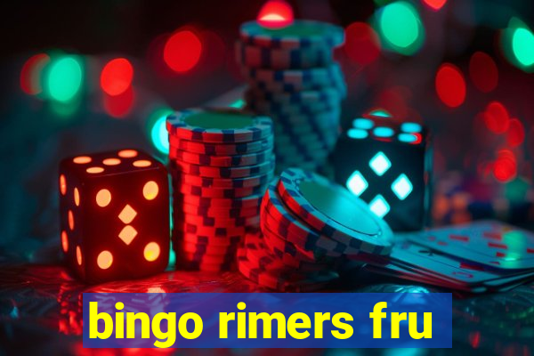 bingo rimers fru