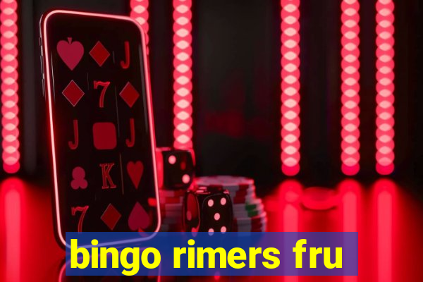 bingo rimers fru