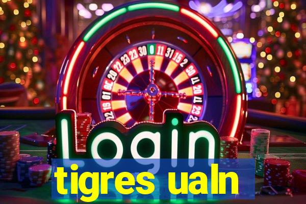 tigres ualn