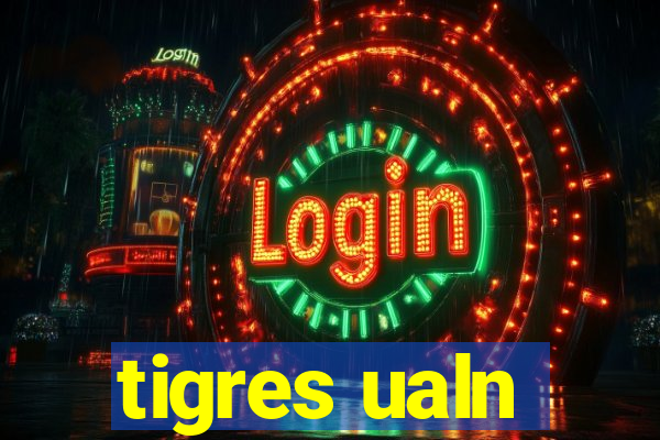 tigres ualn