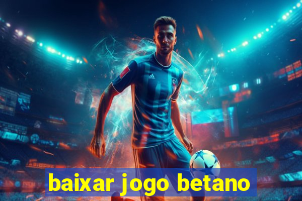 baixar jogo betano