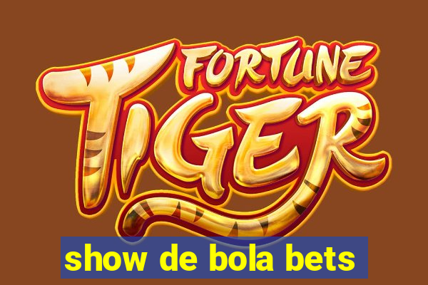 show de bola bets