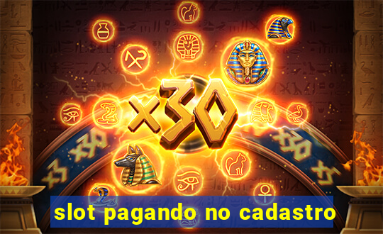 slot pagando no cadastro