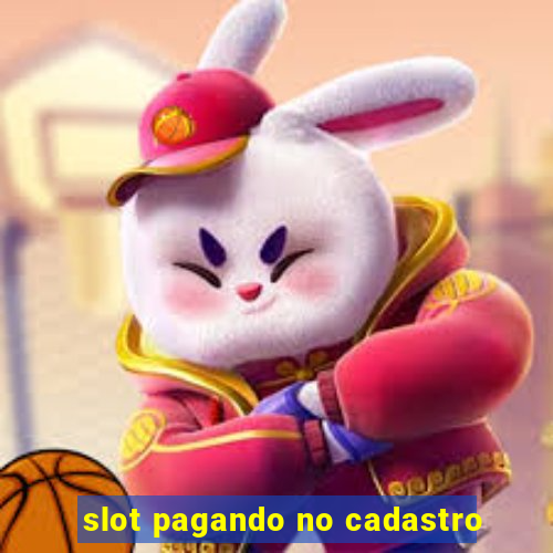 slot pagando no cadastro