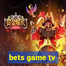 bets game tv