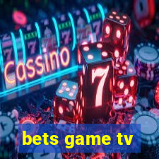 bets game tv