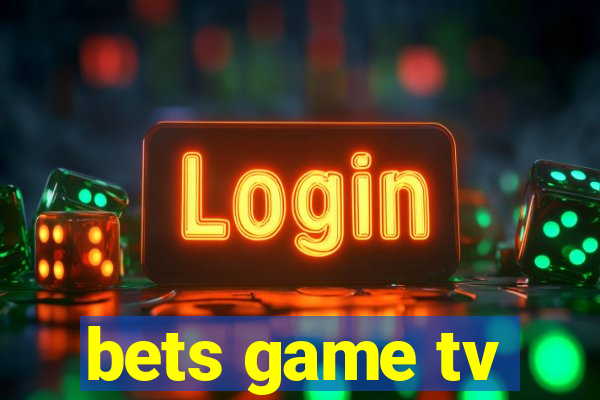 bets game tv