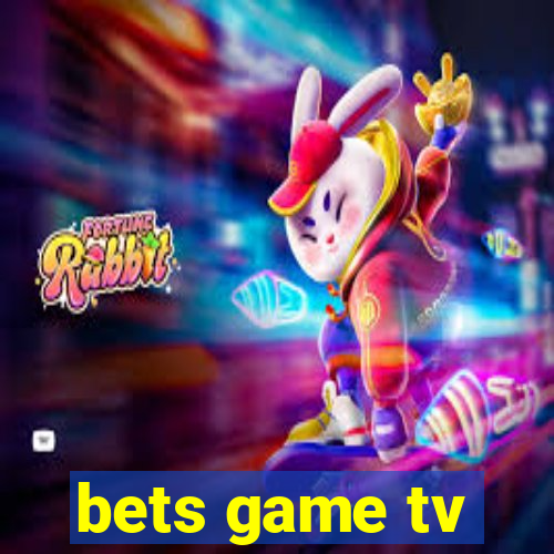 bets game tv