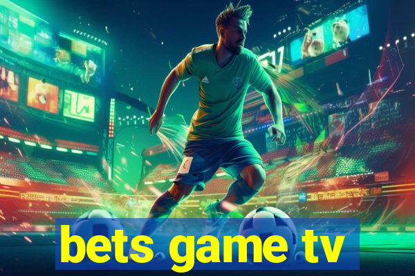 bets game tv