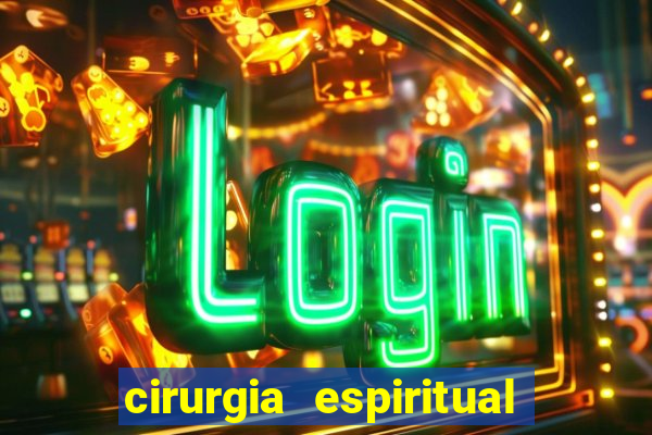 cirurgia espiritual marlon santos