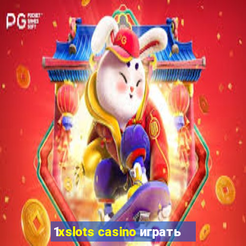 1xslots casino играть